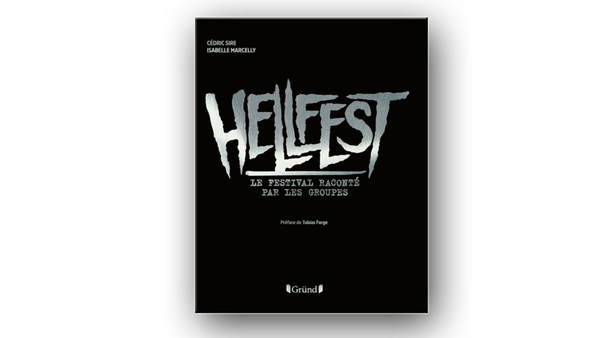 Hellfest - Le festival raconté par les groupes - Auteurs : Cédric SIRE & Isabelle MARCELLY