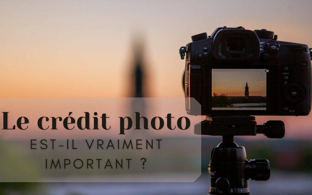 Crédit photo : 6 points pour comprendre les droits d’auteur en photographie